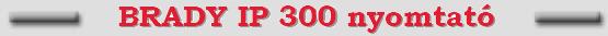 felirat_BradyIP300.JPG